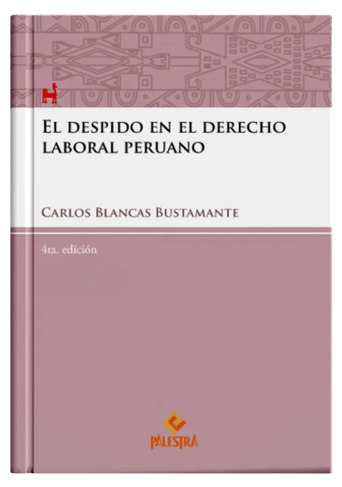 EL DESPIDO EN EL DERECHO LABORAL PERUANO