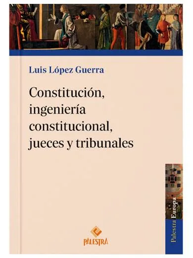 CONSTITUCIÓN, INGENIERÍA CONSTITUCIONAL, JUECES Y TRIBUNALES