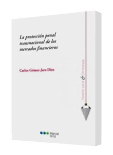 LA PROTECCIÓN PENAL TRANSNACIONAL DE LOS MERCADOS FINANCIEROS