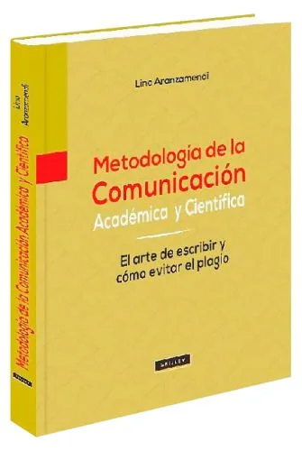 METODOLOGÍA DE LA COMUNICACIÓN ACADÉMICA Y CIENTÍFICA El arte de escribir y cómo evitar el plagio
