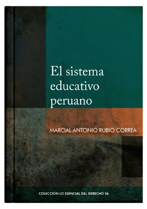 EL SISTEMA EDUCATIVO PERUANO - Tomo 56 Lo esencial del derecho