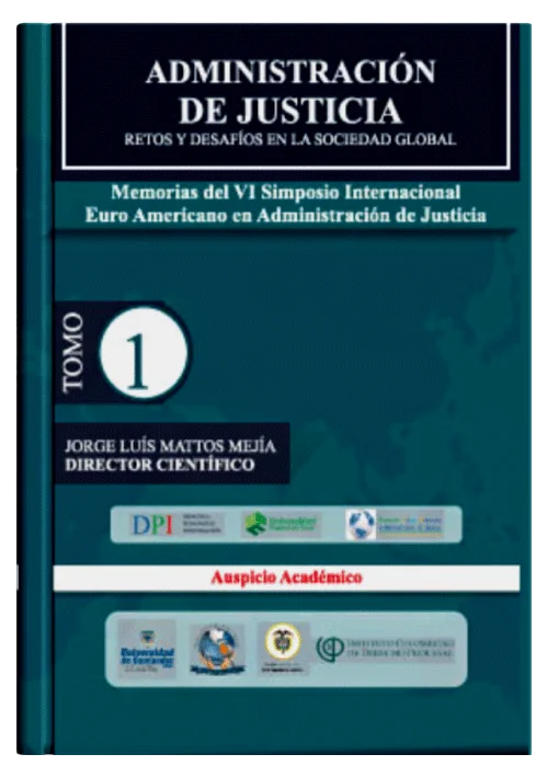 ADMINISTRACIÓN DE JUSTICIA RETOS Y DESAFÍOS EN LA SOCIEDAD GLOBAL (tomo 1)