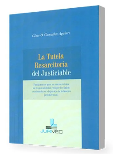 La Tutela Resarcitoria del Justiciable