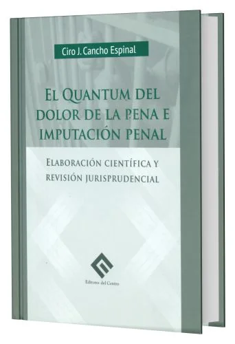 El Quantum del Dolor de la Pena e Imputación Penal