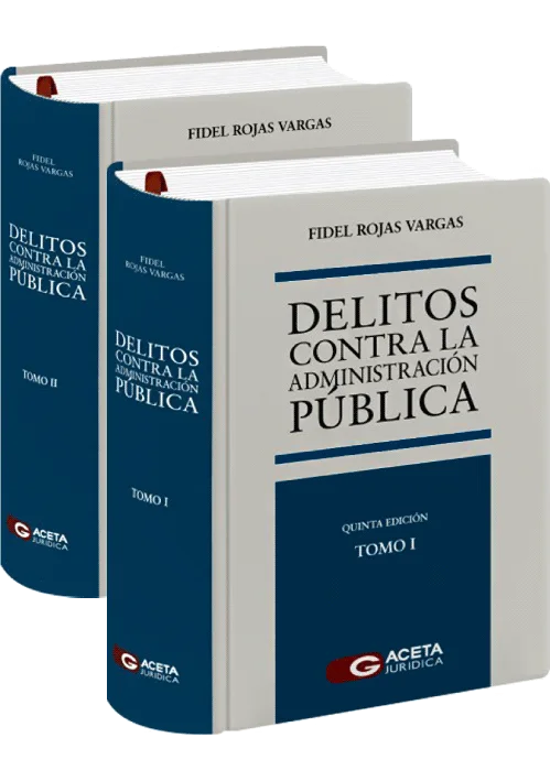 DELITOS CONTRA LA ADMINISTRACIÓN PÚBLICA (2 tomos)