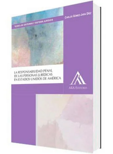 LA RESPONSABILIDAD PENAL DE LAS PERSONAS JURÍDICAS EN ESTADOS UNIDOS DE AMÉRICA