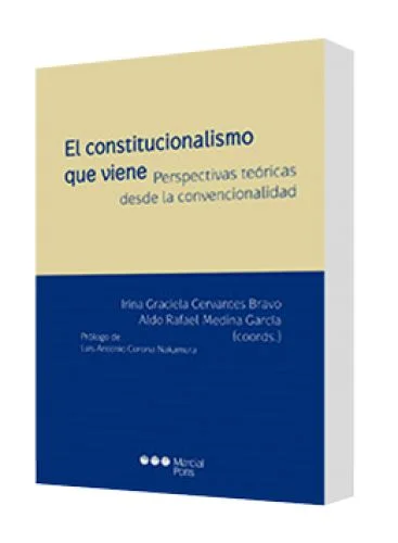 EL CONSTITUCIONALISMO QUE VIENE (Perspectivas teóricas desde la convencionalidad)
