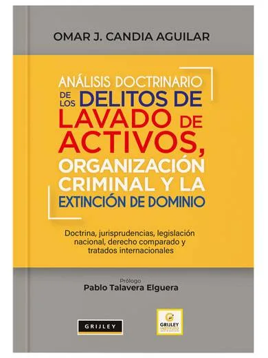 ANÁLISIS DOCTRINARIO DE LOS DELITOS DE LAVADO DE ACTIVOS, ORGANIZACIÓN CRIMINAL Y LA PÉRDIDA DE DOMINIO
