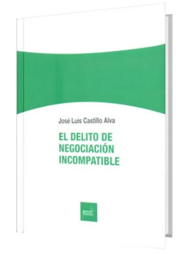EL DELITO DE NEGOCIACIÓN INCOMPATIBLE