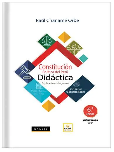 CONSTITUCIÓN POLÍTICA DEL PERÚ DIDÁCTICA. Explicada en diagramas 2024