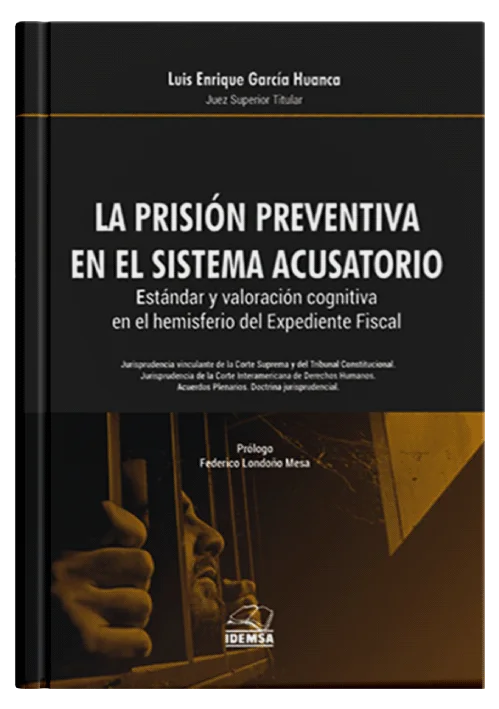 LA PRISIÓN PREVENTIVA EN EL SISTEMA ACUSATORIO - Estándar Y Valoración Cognitiva En El Expediente Fiscal.