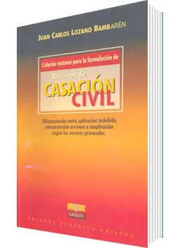 CRITERIOS RECTORES PARA LA FORMULACIÓN DE RECURSOS DE CASACIÓN CIVIL