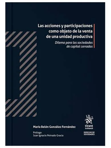 Las acciones y participaciones como objeto de la venta de una unidad productiva. Dilema para las sociedades de capital cerradas