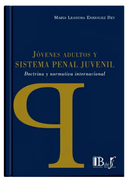 JÓVENES ADULTOS Y SISTEMA PENAL JUVENIL Doctrina y Normativa Internacional