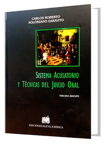SISTEMA ACUSATORIO Y TÉCNICAS DEL JUICIO ORAL