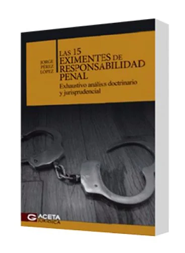LAS 15 EXIMENTES DE RESPONSABILIDAD PENAL