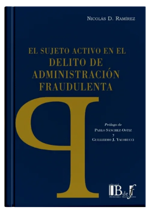 EL SUJETO ACTIVO EN EL DELITO DE ADMINISTRACIÓN FRAUDULENTA - Un Análisis Desde La Óptica De Los Delitos Especiales Y De Infracción De Un Deber