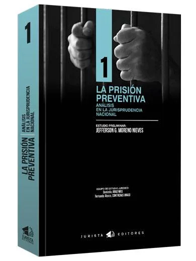 LA PRISIÓN PREVENTIVA Análisis en la jurisprudencia nacional