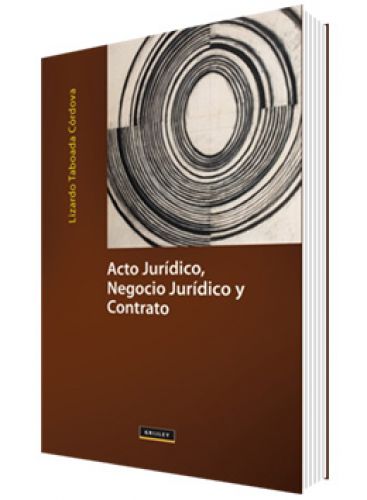 ACTO JURIDICO, NEGOCIO JURIDICO Y CONTRATO