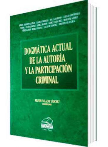 DOGMÁTICA ACTUAL DE LA AUTORÍA Y LA PARTICIPACIÓN CRIMINAL DOGMÁTICA ACTUAL DE LA AUTORÍA Y LA PARTICIPACIÓN CRIMINAL