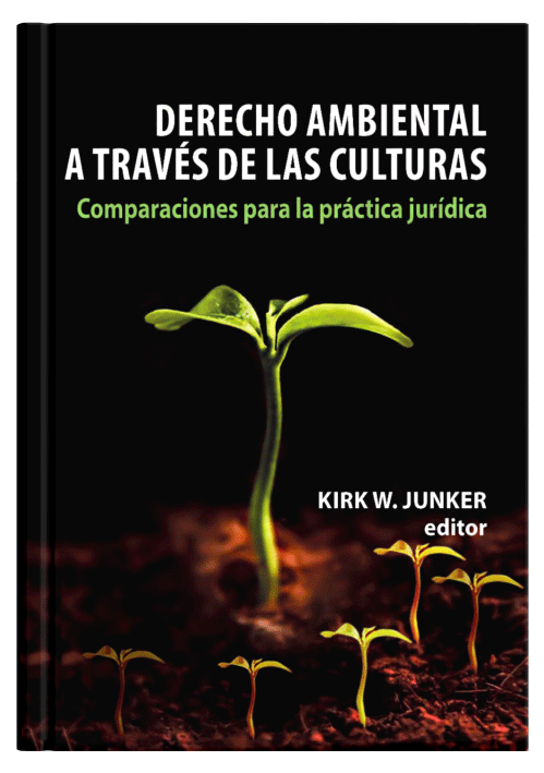 DERECHO AMBIENTAL A TRAVES DE LAS CULTURAS - Comparaciones para la practica juridica