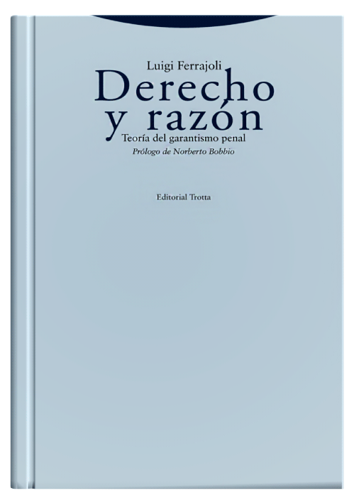 DERECHO Y RAZÓN - Teoría del garantismo penal. DERECHO Y RAZÓN - Teoría del garantismo penal.