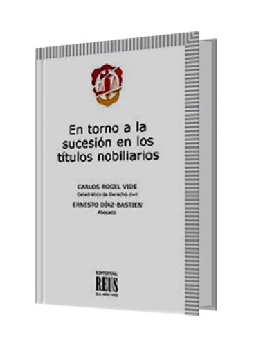 EN TORNO A LA SUCESIÓN EN LOS TÍTULOS NOBILIARIOS