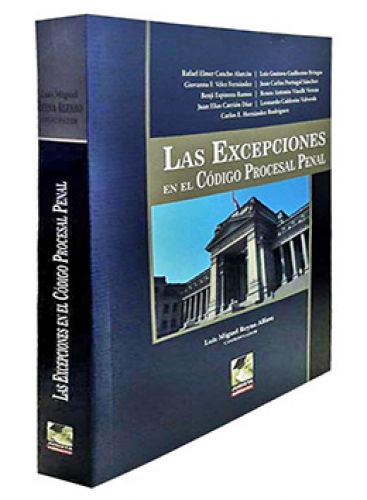 LAS EXCEPCIONES EN EL CÓDIGO PROCESAL PENAL LAS EXCEPCIONES EN EL CÓDIGO PROCESAL PENAL