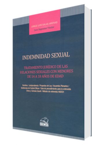 INDEMNIDAD SEXUAL: Tratamiento Jurídico de las relaciones sexuales con menores de 14 a 18 años INDEMNIDAD SEXUAL: Tratamiento Jurídico de las relaciones sexuales con menores de 14 a 18 años