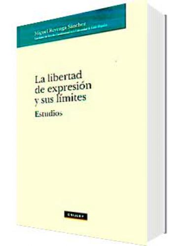 LA LIBERTAD DE EXPRESIÓN Y SUS LÍMITES ESTUDIOS LA LIBERTAD DE EXPRESIÓN Y SUS LÍMITES ESTUDIOS