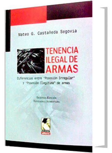 TENENCIA ILEGAL DE ARMAS..