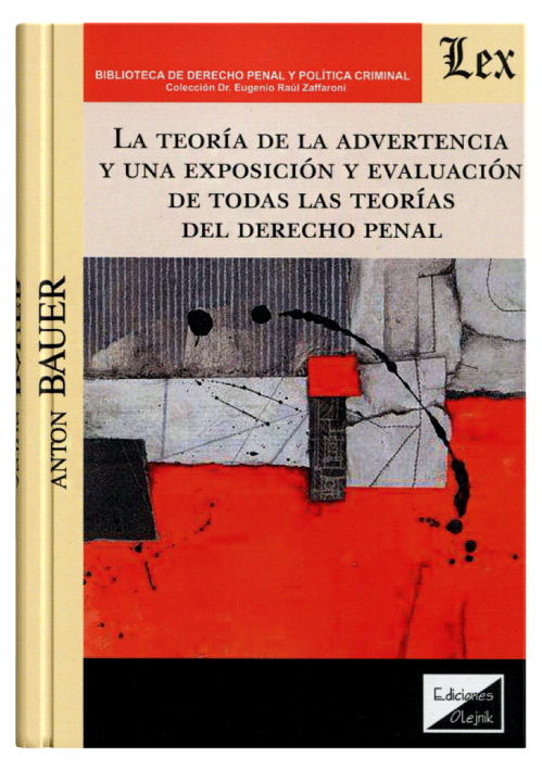 LA TEORÍA DE LA ADVERTENCIA Y UNA EXPOSICIÓN Y EVALUACIÓN DE TODAS LAS TEORÍAS DEL DERECHO PENAL