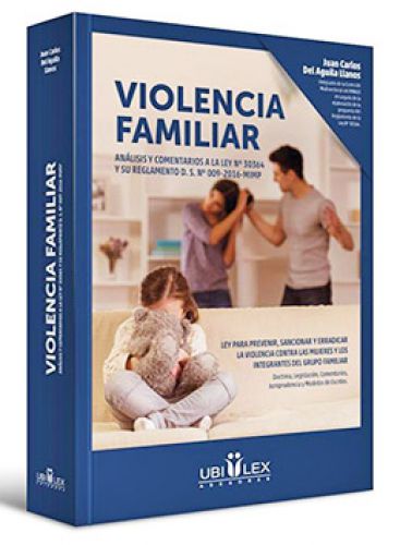 VIOLENCIA FAMILIAR (Análisis y Comentarios de la ley Nº 30364 y su reglamento D.S. Nº 009-2016-MIMP) VIOLENCIA FAMILIAR (Análisis y Comentarios de la ley Nº 30364 y su reglamento D.S. Nº 009-2016-MIMP)