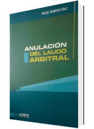 ANULACIÓN DEL LAUDO ARBITRAL ANULACIÓN DEL LAUDO ARBITRAL