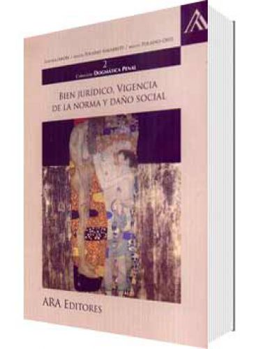 BIEN JURÍDICO, VIGENCIA DE LA NORMA Y D..