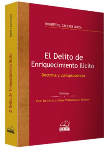 EL DELITO DE ENRIQUECIMIENTO ILÍCITO - Doctrina y Jurisprudencia