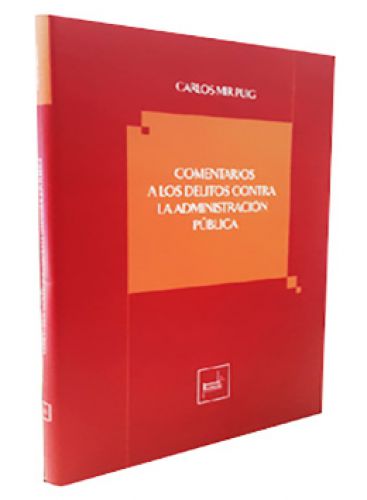 COMENTARIOS A LOS DELITOS CONTRA LA ADMINISTRACIÓN PÚBLICA COMENTARIOS A LOS DELITOS CONTRA LA ADMINISTRACIÓN PÚBLICA