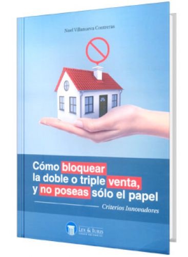 CÓMO BLOQUEAR LA DOBLE O TRIPLE VENTA, Y NO POSEAS SÓLO EL PAPEL