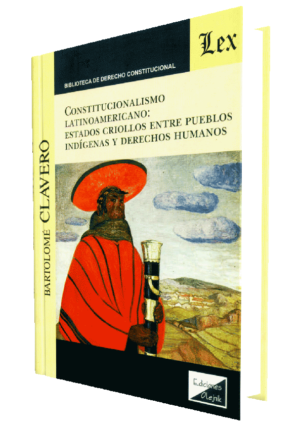 CONSTITUCIONALISMO LATINOAMERICANO: ESTADOS CRIOLLOS ENTRE PUEBLOS INDIGENAS Y DERECHOS HUMANOS