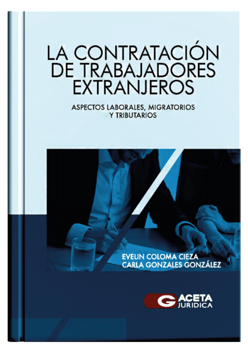 LA CONTRATACIÓN DE TRABAJADORES EXTRANJEROS - Aspectos laborales, migratorios y tributarios.