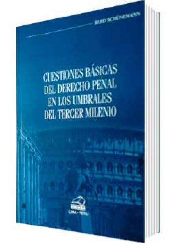CUESTIONES BÁSICAS DEL DERECHO PENAL EN LOS UMBRALES DEL TERCER MILENIO CUESTIONES BÁSICAS DEL DERECHO PENAL EN LOS UMBRALES DEL TERCER MILENIO