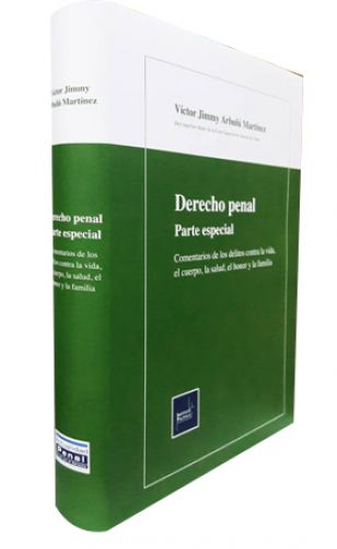 DERECHO PENAL parte especial comentarios de los delitos contra la vida, el cuerpo, la salud, el honor y la familia