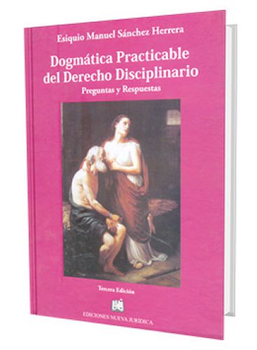 DOGMATICA PRACTICABLE DEL DERECHO DISCIP..