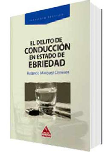 EL DELITO DE CONDUCCIÓN EN ESTADO DE EBRIEDAD EL DELITO DE CONDUCCIÓN EN ESTADO DE EBRIEDAD