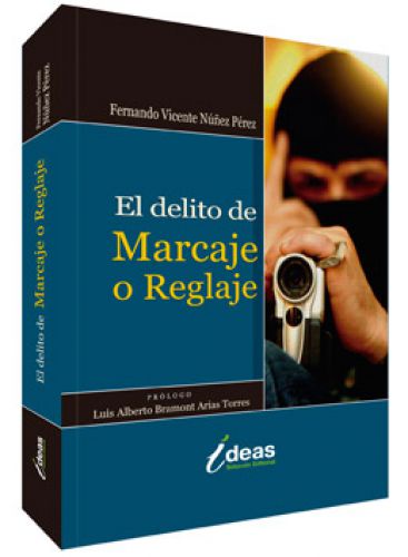 EL DELITO DE MARCAJE O REGLAJE EL DELITO DE MARCAJE O REGLAJE