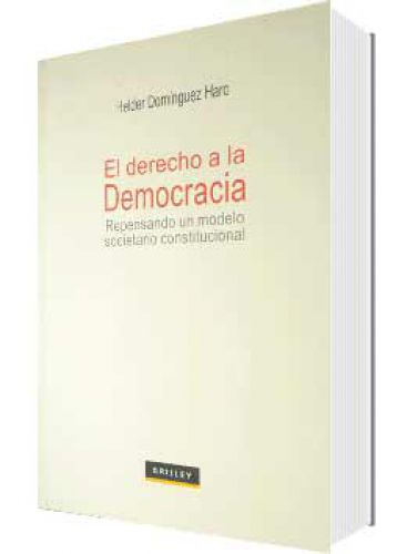 EL DERECHO A LA DEMOCRACIA EL DERECHO A LA DEMOCRACIA