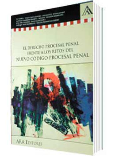 EL DERECHO PROCESAL PENAL FRENTE A LOS RETOS DEL NUEVO CÓDIGO PROCESAL PENAL