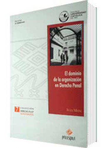 EL DOMINIO DE LA ORGANIZACIÓN EN DERECHO PENAL EL DOMINIO DE LA ORGANIZACIÓN EN DERECHO PENAL