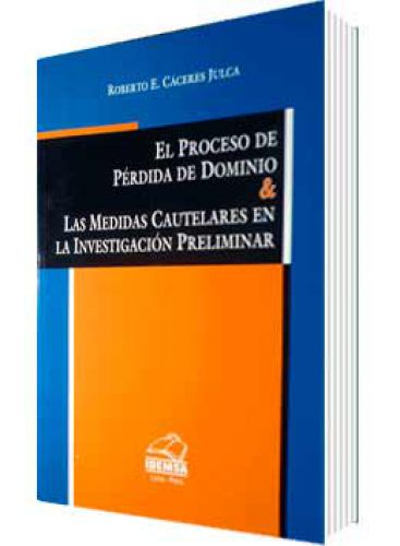 EL PROCESO DE PÉRDIDA DE DOMINIO & LAS MEDIDAS CAUTELARES EN LA INVEST. EL PROCESO DE PÉRDIDA DE DOMINIO & LAS MEDIDAS CAUTELARES EN LA INVEST.