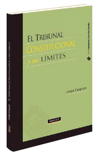 EL TRIBUNAL CONSTITUCIONAL Y SUS LÍMITES EL TRIBUNAL CONSTITUCIONAL Y SUS LÍMITES